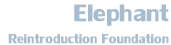 Elephant Reintroduction Foundation